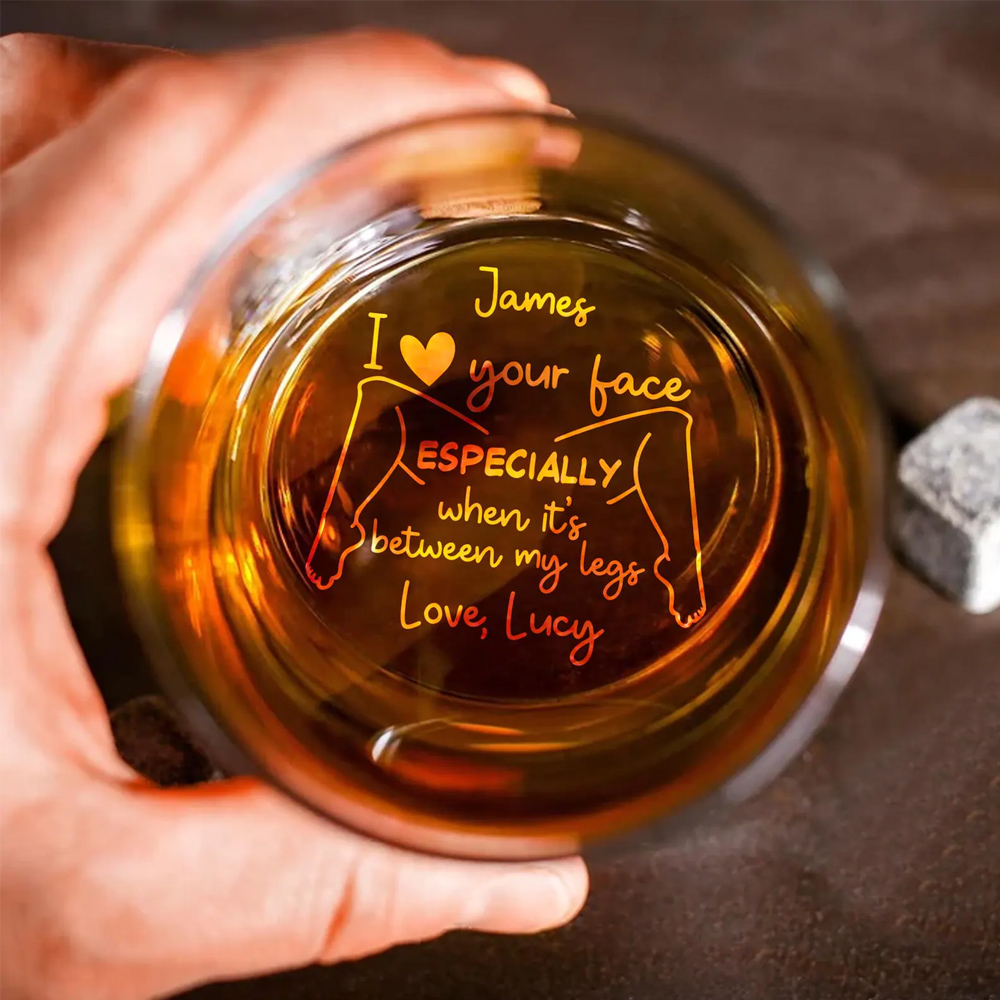 Custom Engraved Name I Love Your Face Between My Legs Whiskey Glass, 10oz Bourbon Old Fashioned Glass, Valentine's Day Gift for Husband/Boyfriend/Him