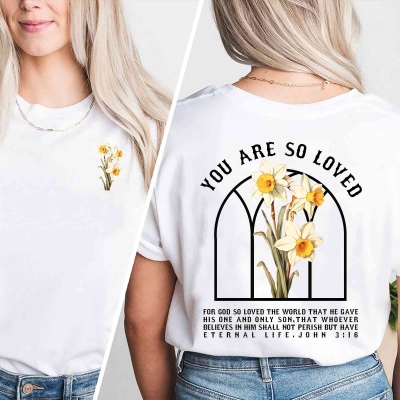 You Are So Loved Birth Flower T-Shirt, John 3:16 Scripture Tee with Church Window Design, Custom Birthday Floral Shirt for Christian Women and Girls