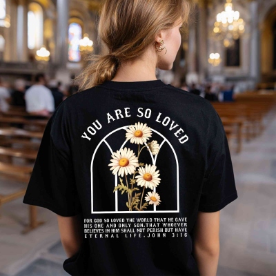 You Are So Loved Birth Flower T-Shirt, John 3:16 Scripture Tee with Church Window Design, Custom Birthday Floral Shirt for Christian Women and Girls