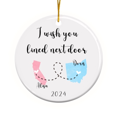 Christbaumschmuck mit Silhouette und Namen der Staatskarte, „I Wish You Lived Next Door“, Keramik-Hängeornament, Weihnachtsgeschenk für Familie/beste Freundin