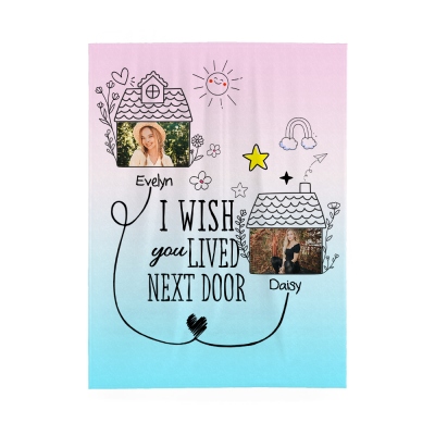 Custom Photos I Wish You Lived Next Door Blanket, Flannel/Sherpa Gradient Bed Couch Throw, Friendship/Long Distance Gift for Best Friend/Family/Lover