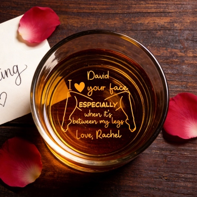 Personalized 10oz Whiskey Glass, I Love Your Face Between My Legs Whiskey Glass, Funny Couple Gift, Valentine's Day Gift for Him