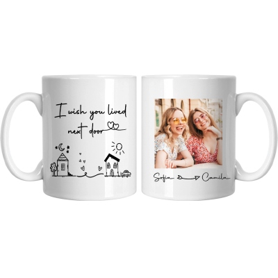 Personalized Photo I Wish You Lived Next Door Mug, 11oz/15oz Two-Tone Ceramic Mug, Home Decor, Friendship/Long Distance Gift for Best Friends/Family