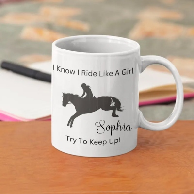 Personalized Name Eventing Mug, I Know I Ride like a Girl Try to Keep up Eventing Mug, Equestrian Mug, Horse Lover Mug, Horse Girl Gift