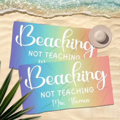 Custom Name Gradient Beaching Not Teaching Beach Towel, Quick Dry Microfiber Bath Towel, Vacation/Beach Party Favor, Appreciation Gift for Teachers