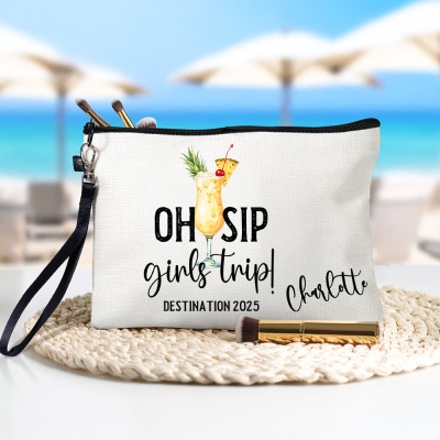 Personalized Name Oh Sip Girls Trip Cosmetic Bag, Linen Makeup Pouch with Wrist Strap, Girls Getaway Travel Accessory, Travel Gift for Best Friends