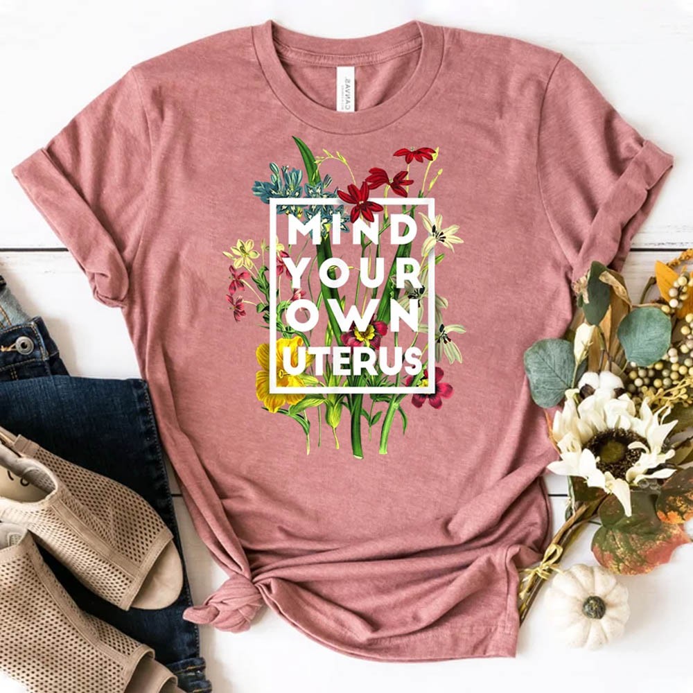 mind your own uterus shirt