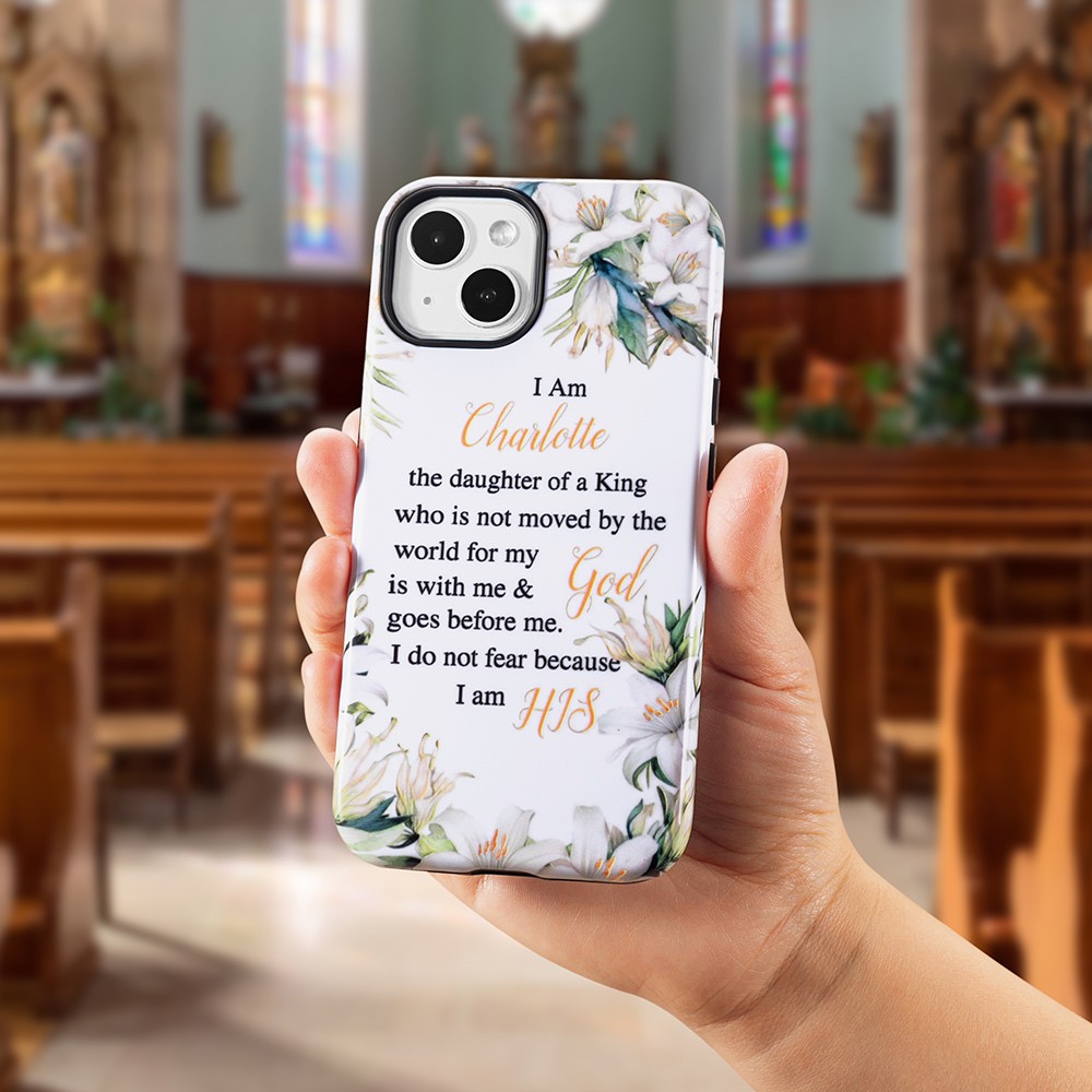 Personalized I Am The Daughter of the King Phone Case