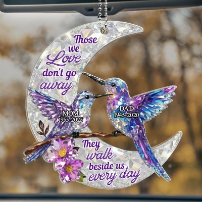Custom Names Those We Love Don't Go Away Hummingbirds Ornament, Acrylic Car Hanging Pendant, Healing Loss Keepsake, Sympathy Gift for Loss of Beloved