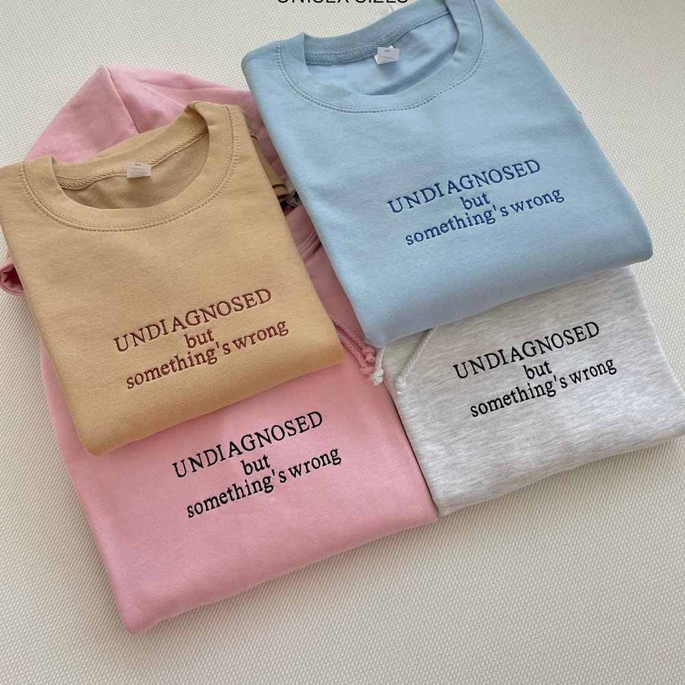 Undiagnosed Embroidered Sweatshirt, Funny Crewneck Chronic Illness Hoodie, Custom Embroidered Shirt, Gift for Her