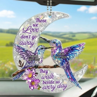 Custom Names Those We Love Don't Go Away Hummingbirds Ornament, Acrylic Car Hanging Pendant, Healing Loss Keepsake, Sympathy Gift for Loss of Beloved