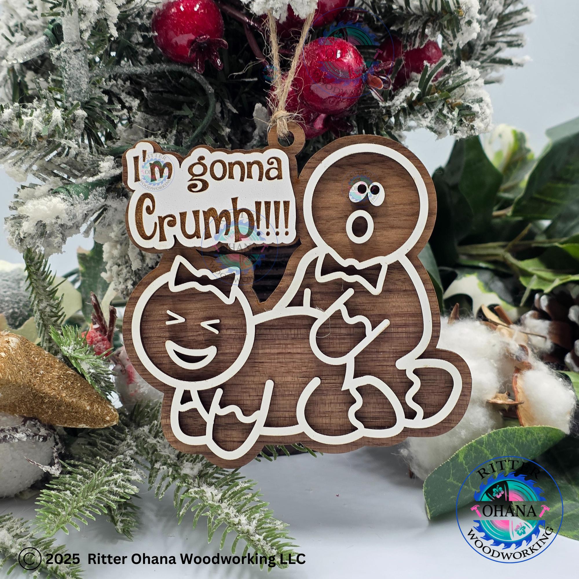 I'm Gonna Crumb Ornament, Gag Gift, White Elephant Gift, Gingerbread Ornament, Funny Christmas Decoration, Funny Adult Christmas Ornament